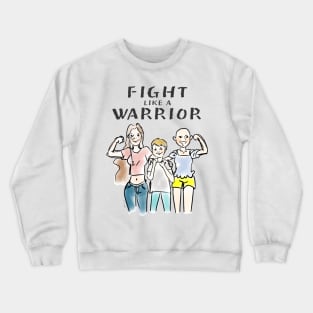 Fight Like A Warrior Crewneck Sweatshirt